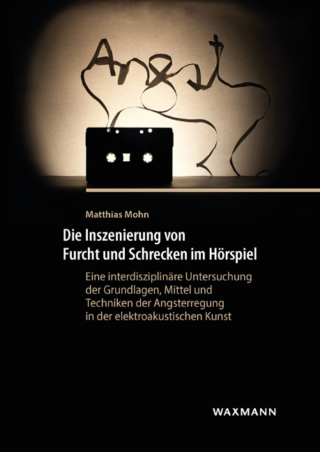 Neu: Matthias Mohn: Die Inszenierung von Furcht und Schrecken im Hörspiel