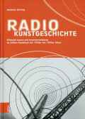 Rezension: A. Zeising: Radiokunstgeschichte – Bildende Kunst und Kunstvermittlung im frühen Rundfunk der 1920er bis 1940er Jahre