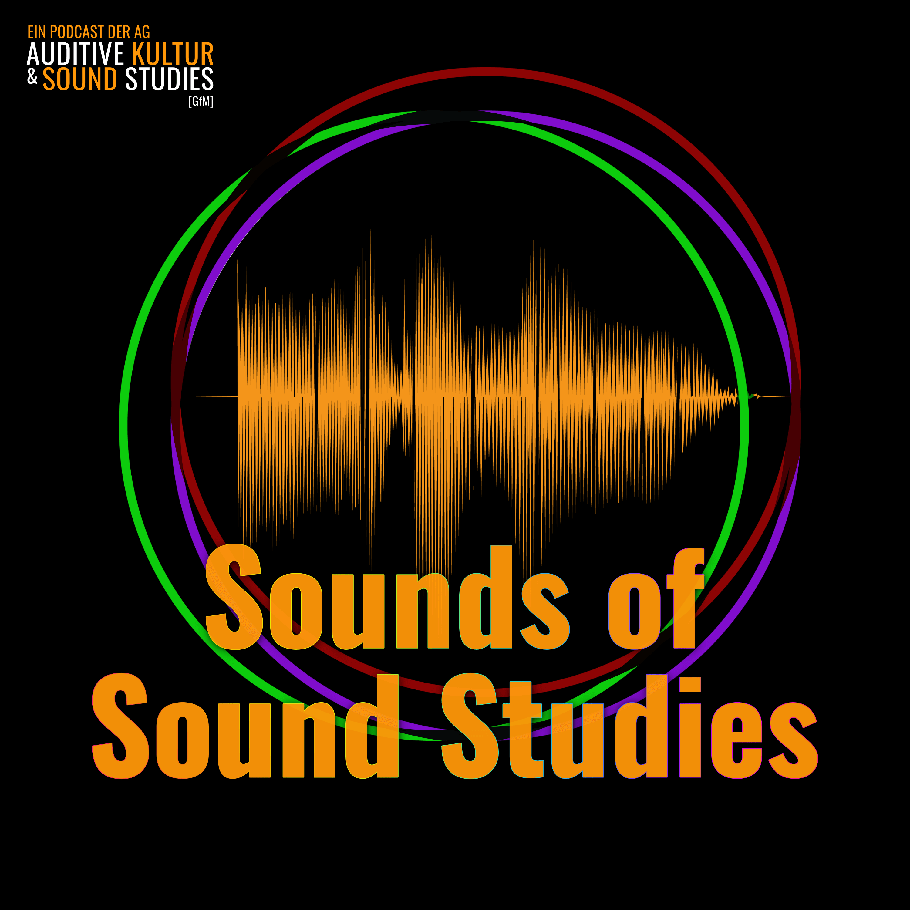 „Sounds of Sound Studies“: Der Podcast der AG Auditive Kultur und Sound Studies