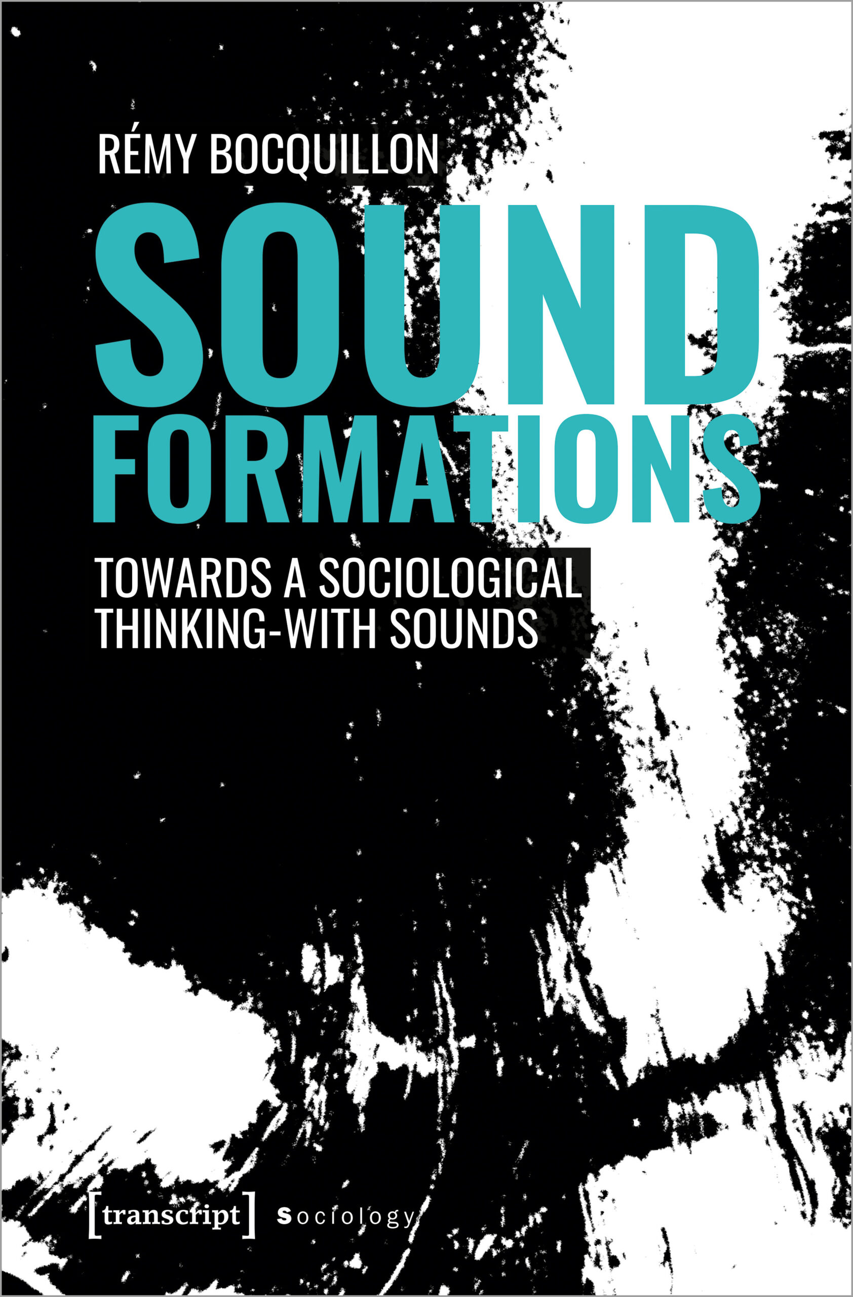 Neu | Sound Formations. Towards a Sociological Thinking-with Sounds.
