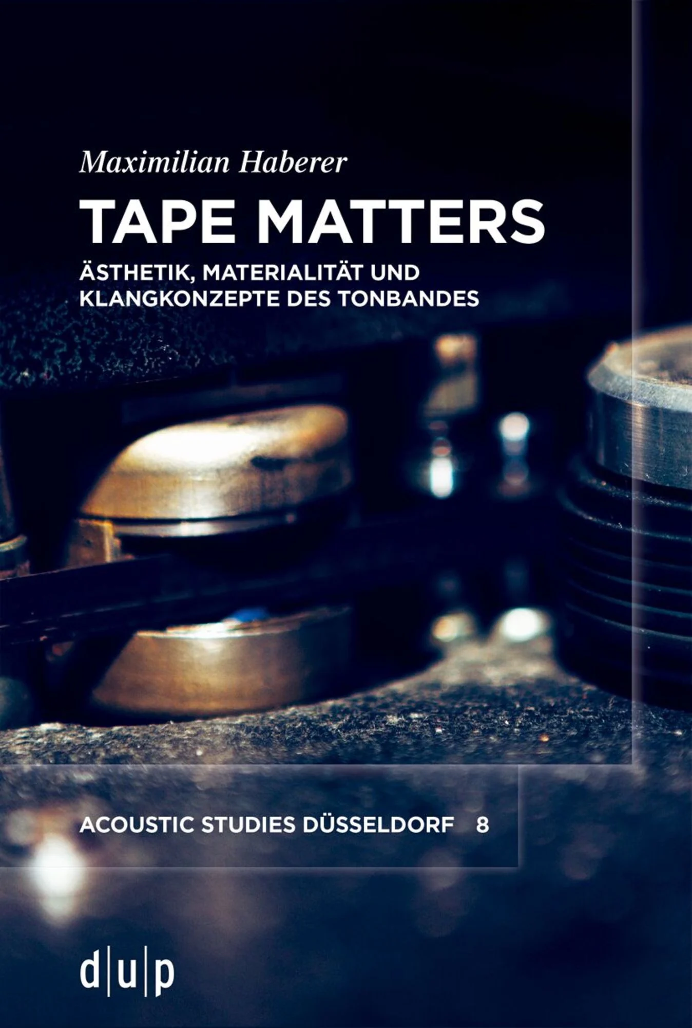 Neu | Tape Matters. Ästhetik, Materialität und Klangkonzepte des Tonbandes